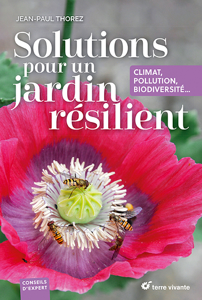 Solutions pour un jardin résilient - Climat, pollution, biodiversité... (Broché)