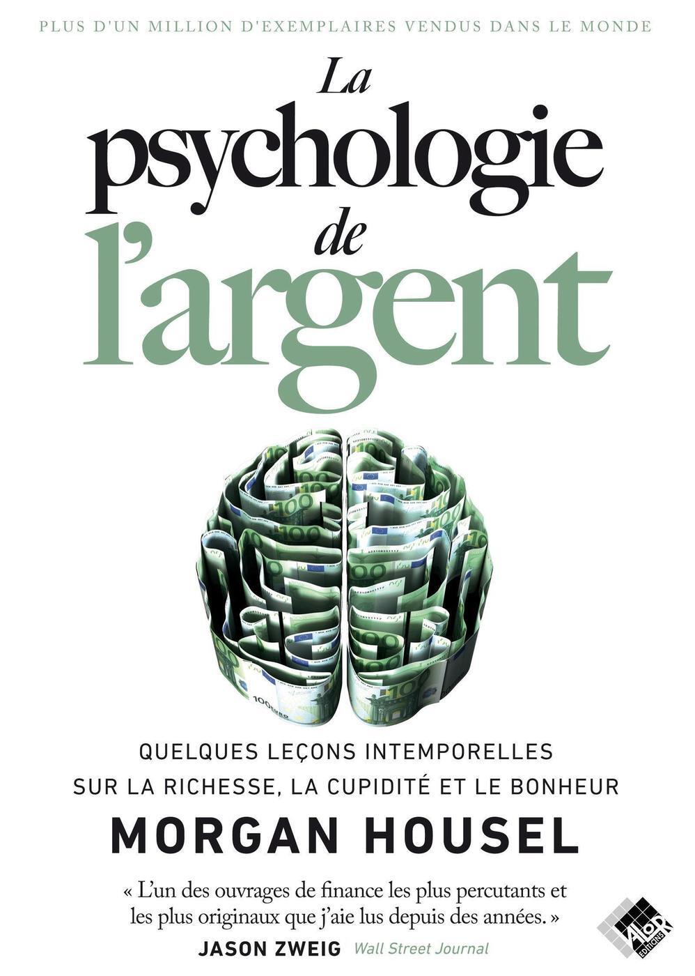 La psychologie de l'argent - Quelques leçons intemporelles sur la richesse, la cupidité et le bonheu