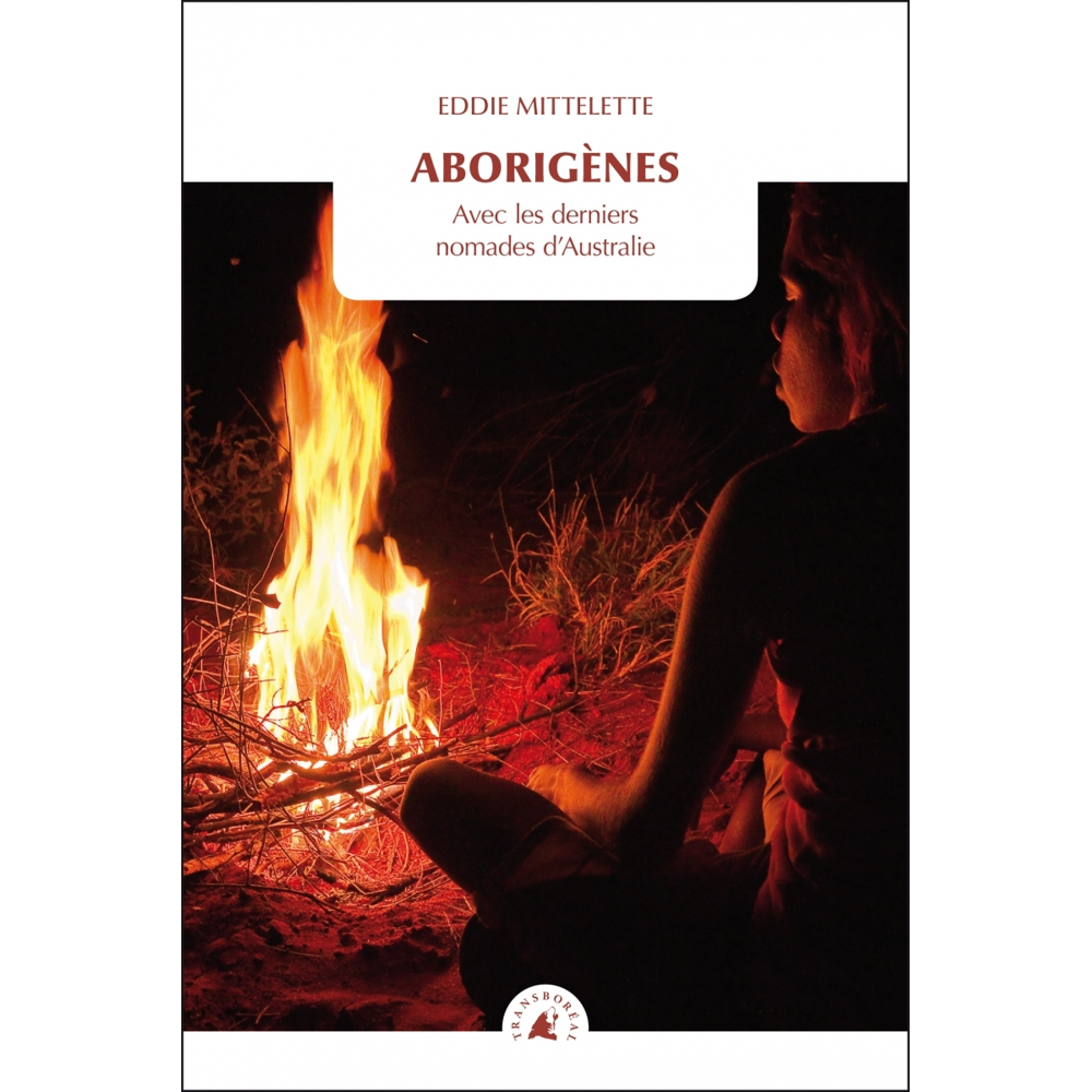 Aborigènes - Avec les derniers nomades d'Australie (Poche)