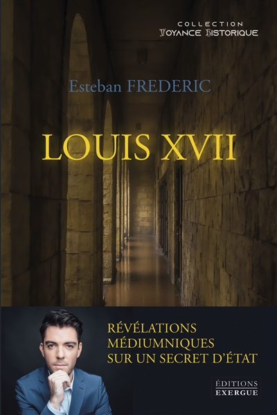 Louis XVII - Révélations médiumniques sur un secret d'état (Broché)