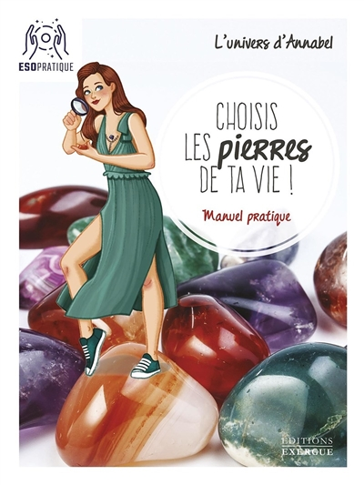 Choisis les pierres de ta vie ! - Manuel pratique (Broché)