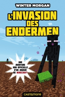 Minecraft - Les Aventures non officielles d'un joueur, Tome 3 : L'invasion des Endermen (Jeunesse)