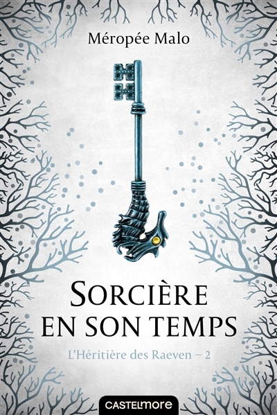 L'Héritière des Raeven, Tome 2 : Sorcière en son temps (Jeunesse)