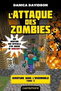Minecraft - Aventure dans l'Overworld, Tome 2 : L'Attaque des zombies (Jeunesse)