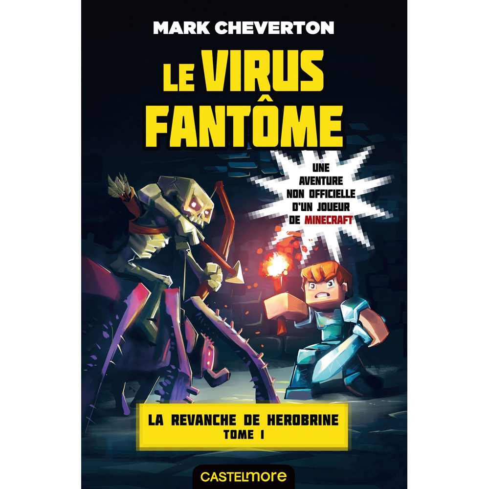 Minecraft - La Revanche de Herobrine, Tome 1 : Le virus fantôme (Jeunesse)