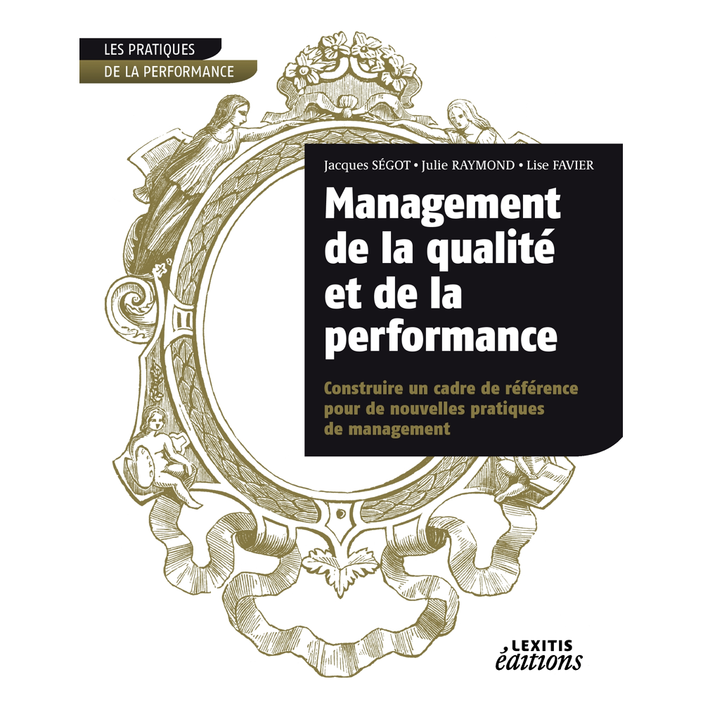 Management de la qualité et de la performance, construire un cadre de référence pour de nouvelles pr