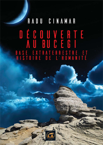Découverte au Bucegi - Base extraterrestre et histoire de l'humanité (Broché)