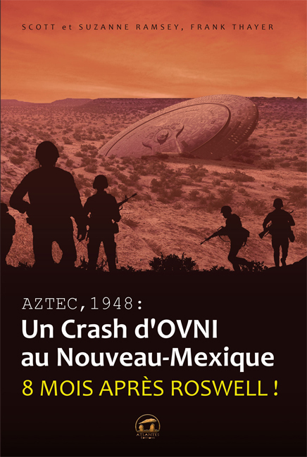 Aztec 1948 : Un crash d'OVNI au nouveau Mexique - 8 mois après Roswell ! (Broché)
