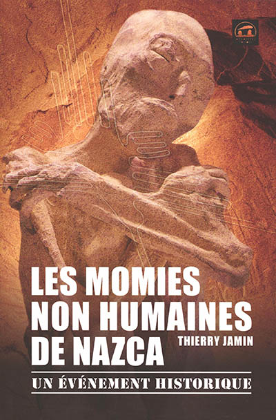 Les momies non humaines de Nazca - Un événement historique (Broché)