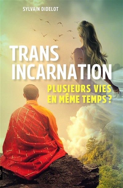 Transincarnation - Plusieurs vies en même temps ? (Broché)