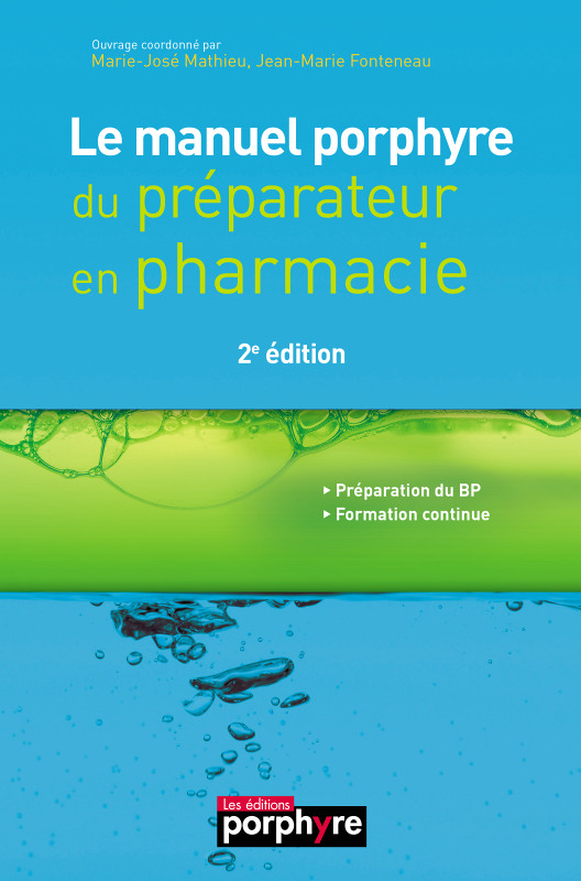 LE MANUEL PORPHYRE DU PREPARATEUR EN PHARMACIE 2E ED (Relié)