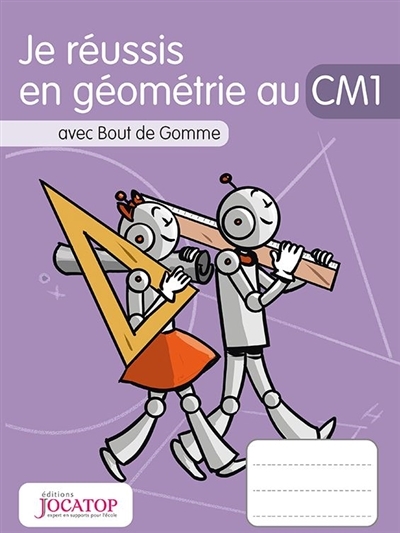 Je réussis en géométrie au CM1 : avec Bout de Gomme (Broché)