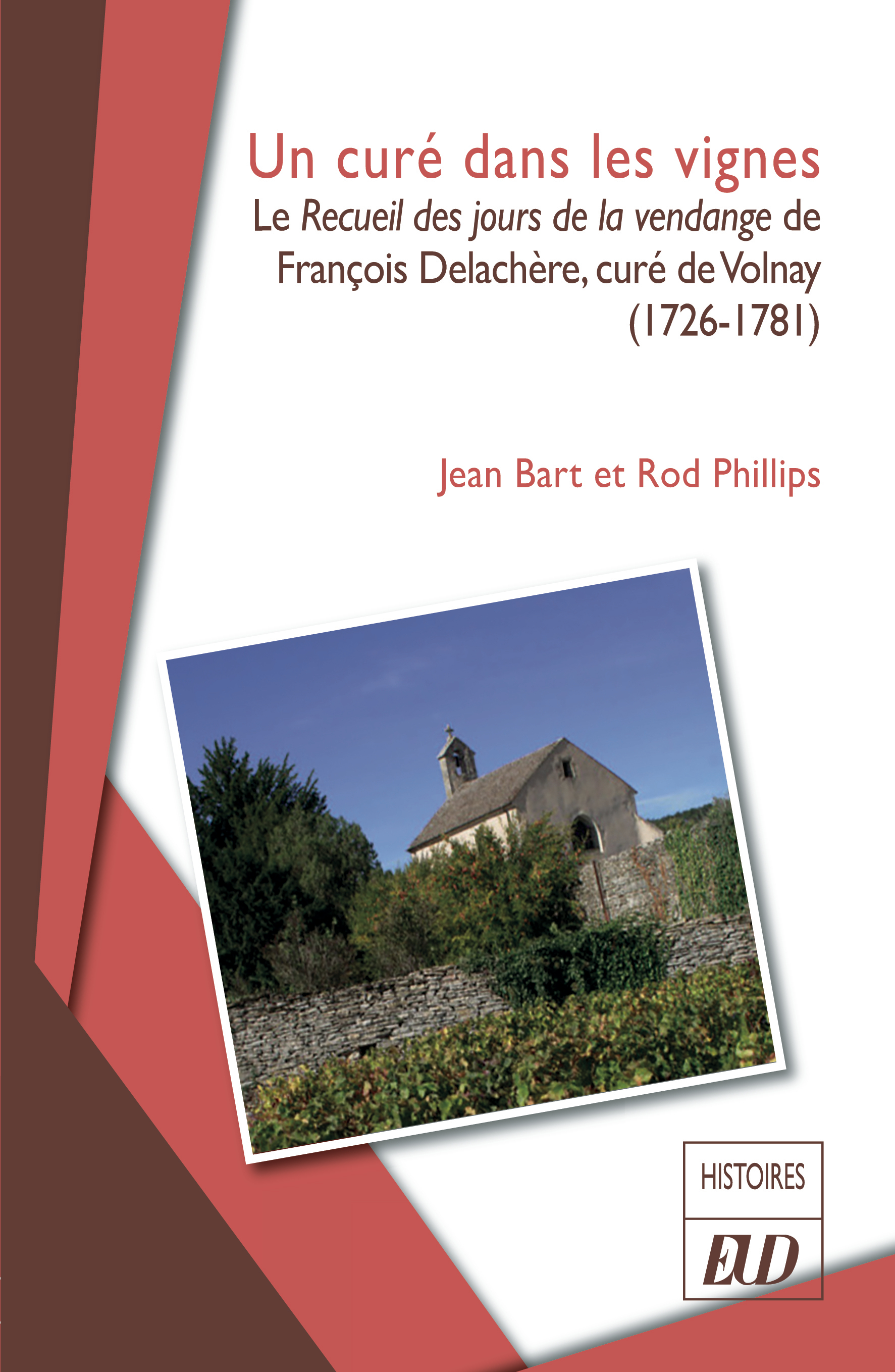 Un curé dans les vignes - Le Recueil des jours de la vendange de François Delachère, curé de Volnay 