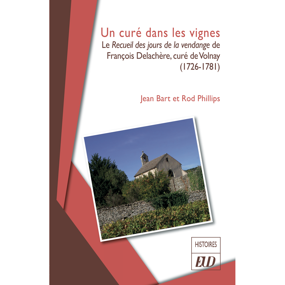 Un curé dans les vignes - Le Recueil des jours de la vendange de François Delachère, curé de Volnay