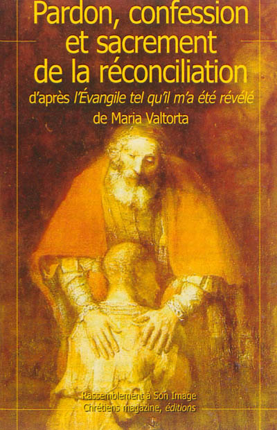 Pardon confession réconciliation d'après l'évangile tel qu'il m'a été révélé - L981 (Broché)