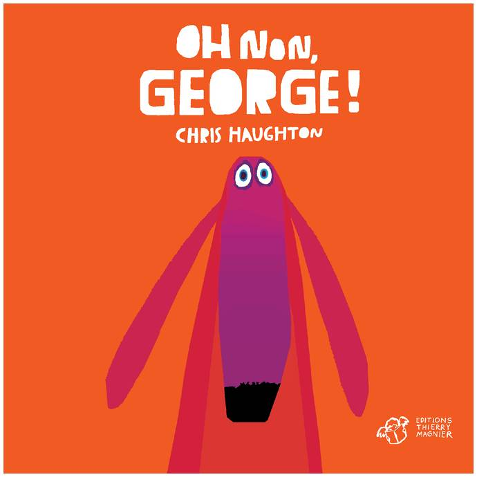 Oh non, George ! - tout carton (Jeunesse)
