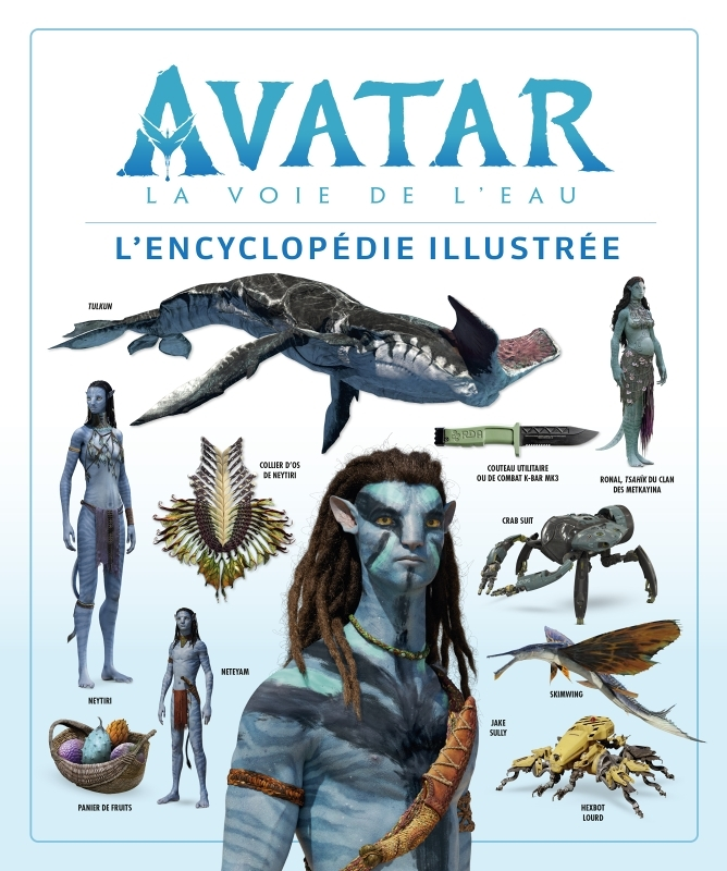 Avatar, la voie de l'eau : l'encyclopédie illustrée (Broché)