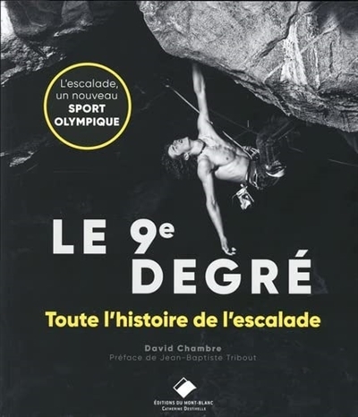 Le 9e degré - Toute l'histoire de l'escalade (Broché)