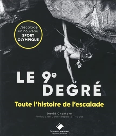 Le 9e degré - Toute l'histoire de l'escalade (Broché)