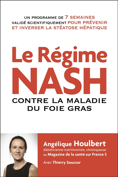 Le régime nash - 7 semaine pour inverser la maladie du foie gras et retrouver un ventre plat (Broché