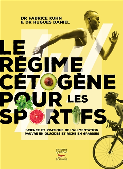 Le régime cétogène pour les sportifs - Science et pratique de l'alimentation pauvre en glucides et r
