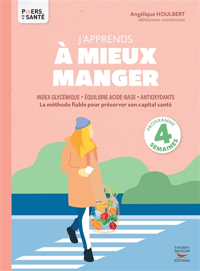 J'apprends à mieux manger - La méthode fiable pour préserver son capital santé (Broché)