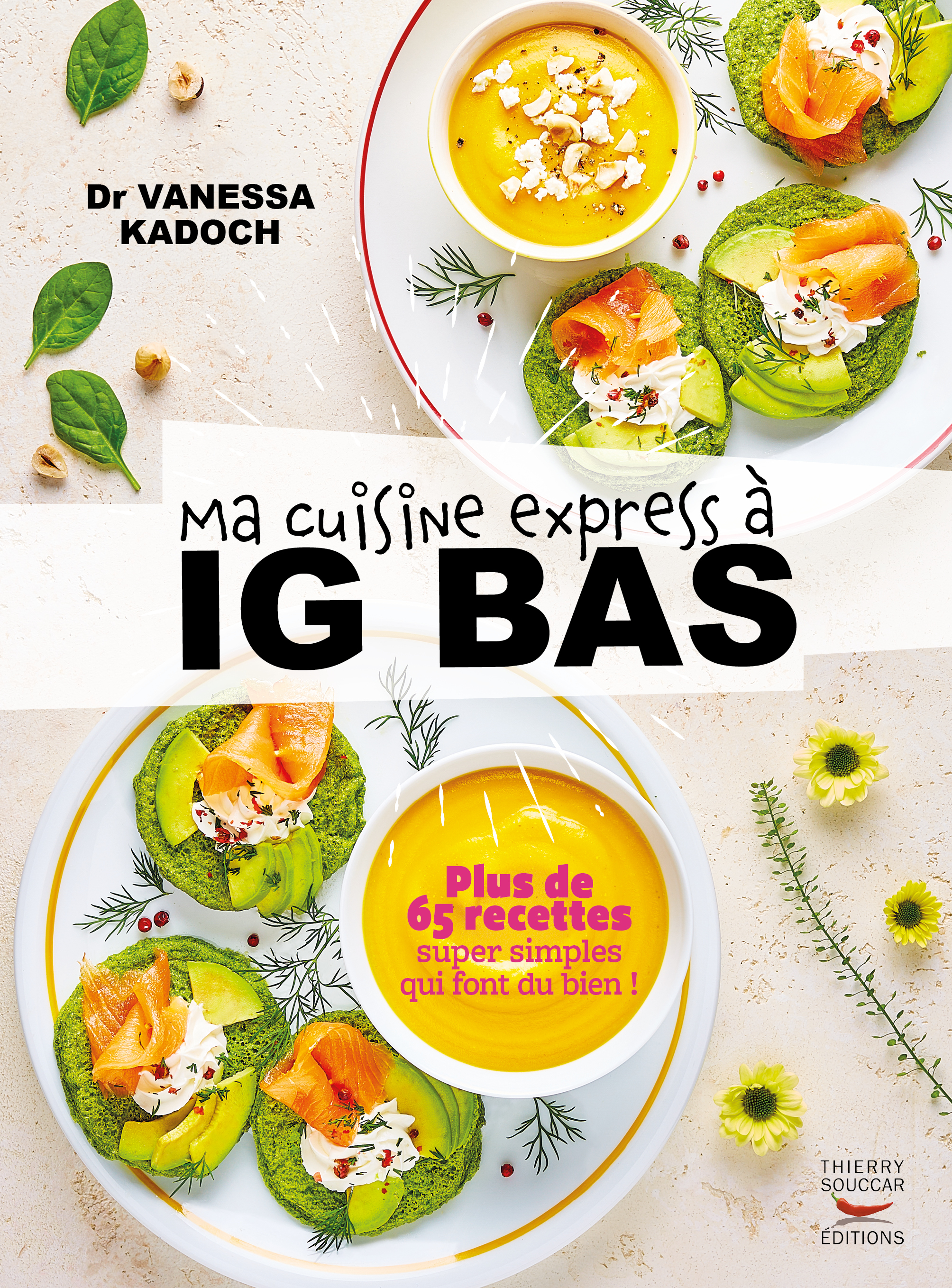 Ma cuisine express à IG bas - Plus de 65 recettes super simples qui font du bien ! (Broché)