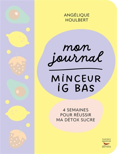 Mon journal minceur IG bas - 4 semaines pour réussir ma détox sucre (Broché)