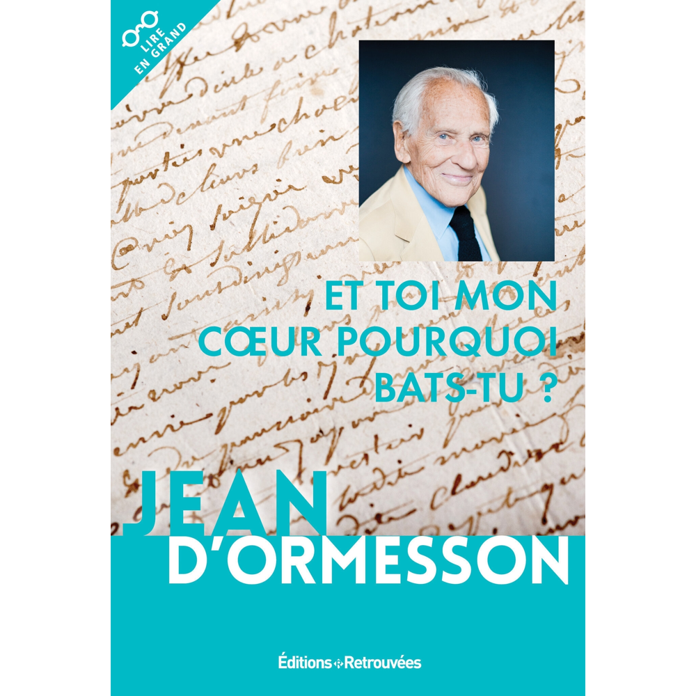 Et toi mon coeur pourquoi bats-tu ? (Grands caractères)