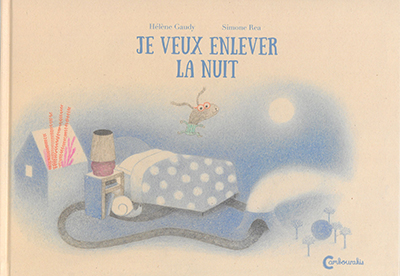Je veux enlever la nuit (Jeunesse)