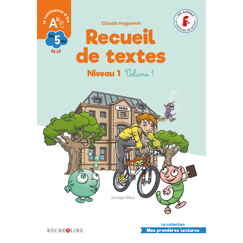 Recueil de textes LES ALPHAS Niveau 1 Volume 1 GS CP - La méthode de lecture Les Alphas GS-CP (Broch