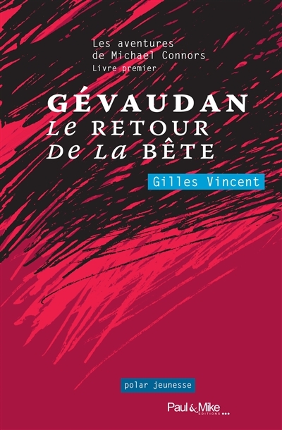 Gévaudan, le retour de la Bête - Les aventures de Michael Connors, livre premier (Jeunesse)