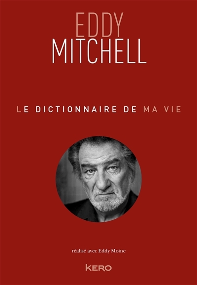 Le dictionnaire de ma vie - Eddy Mitchell (Broché)