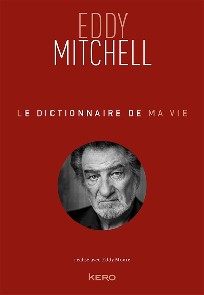 Le dictionnaire de ma vie - Eddy Mitchell (Broché)