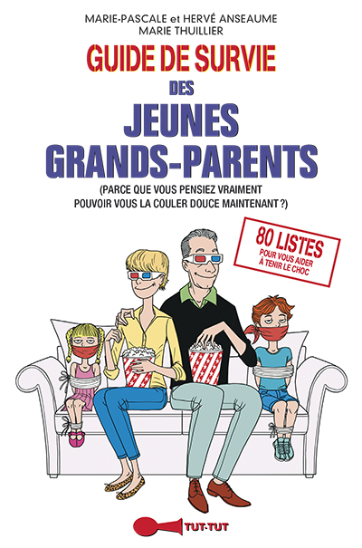 Guide de survie des jeunes grands-parents - (parce que vous pensiez vraiment pouvoir vous la couler 
