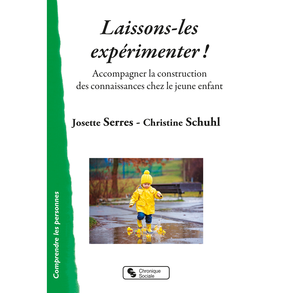 Laissons-les expérimenter ! - Accompagner la construction des connaissances chez le jeune enfant (Br