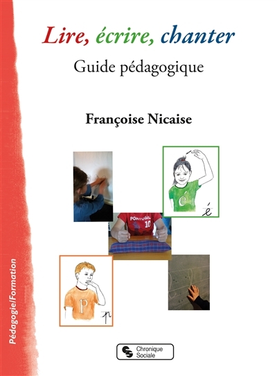 Lire, écrire, chanter - Guide pédagogique (Broché)