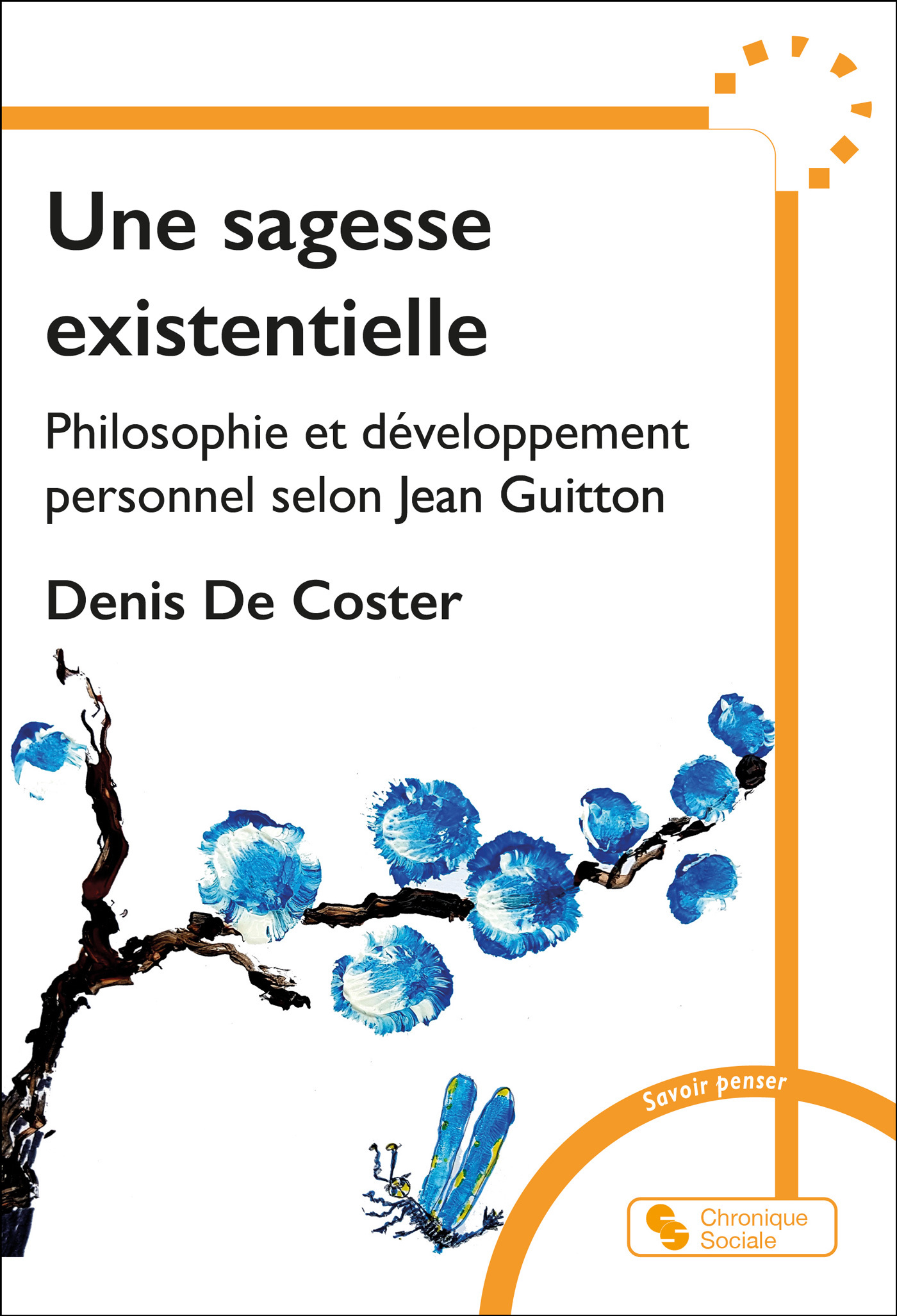 Une sagesse existentielle - Philosophie et développement personnel chez Jean Guitton (Broché)