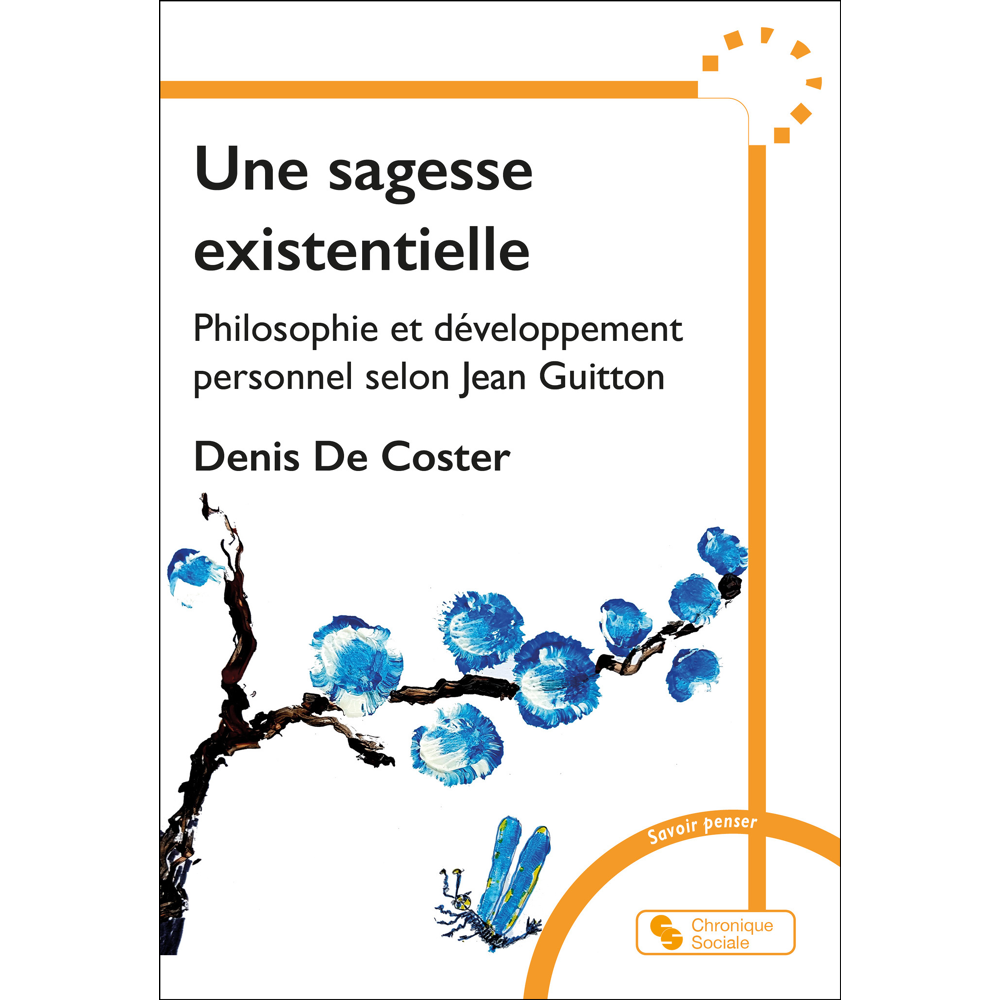 Une sagesse existentielle - Philosophie et développement personnel chez Jean Guitton (Broché)