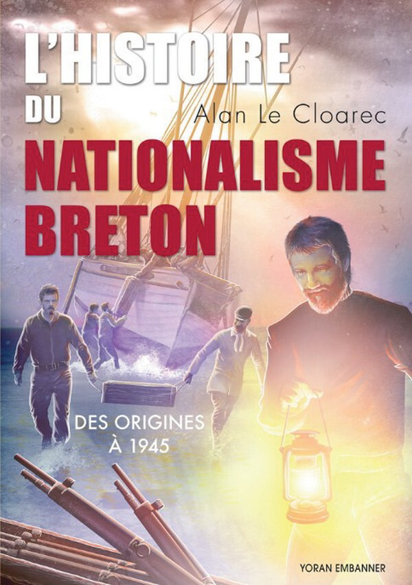Histoire du nationalisme breton des origines à 1945 (Broché)