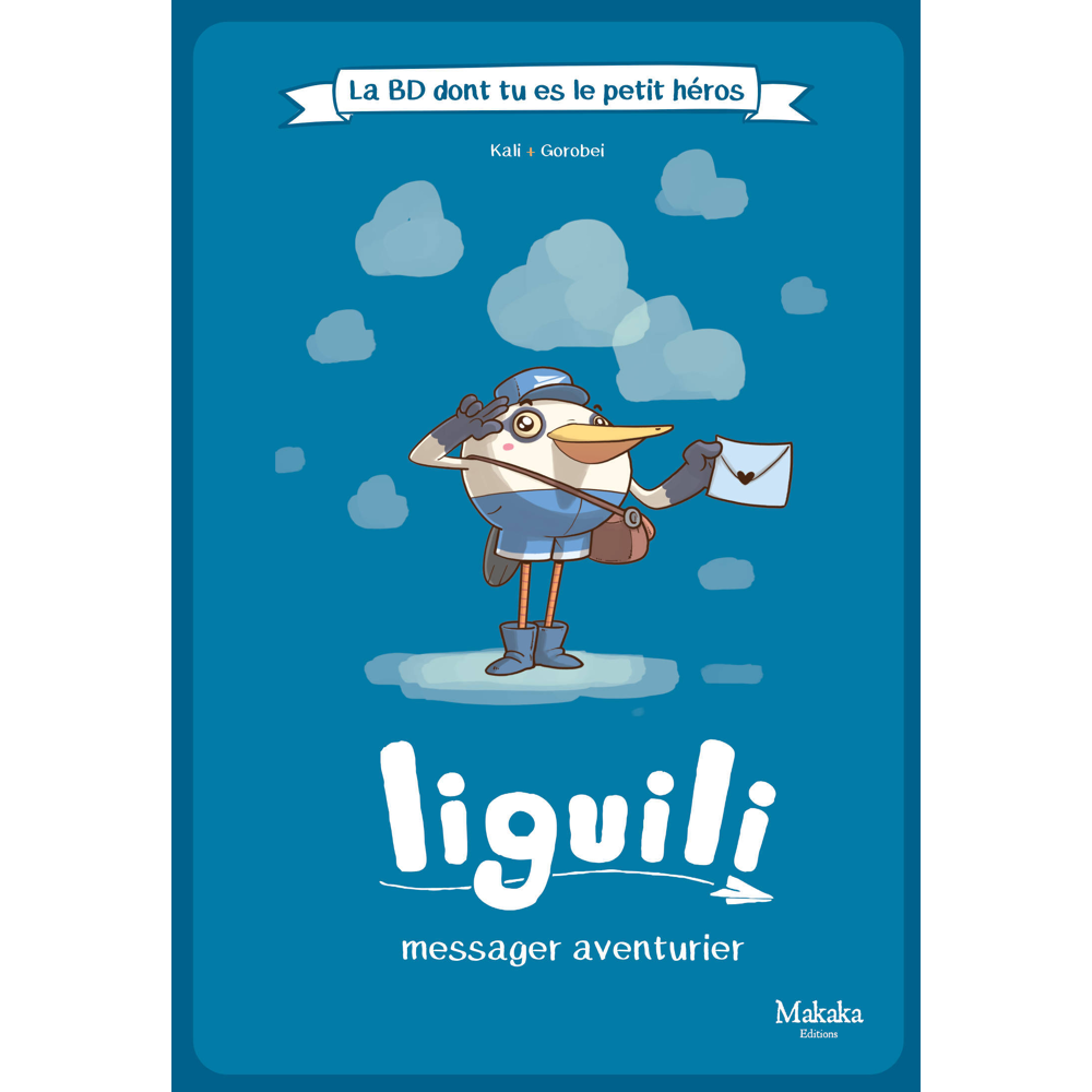 Liguili La BD dont tu es le petit héros - Messager aventurier (BD)