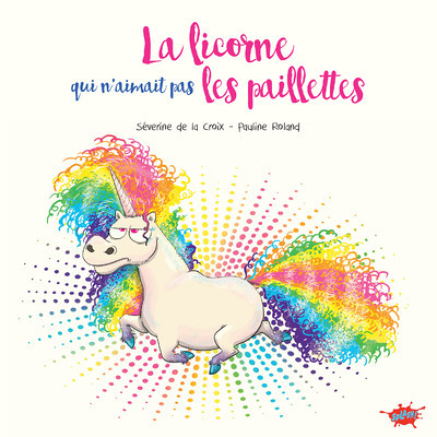 La licorne qui n'aimait pas les paillettes (Jeunesse)