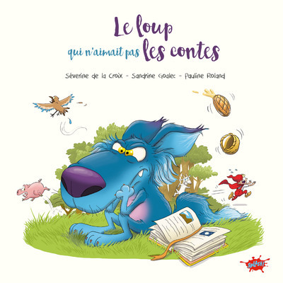 Le Loup qui n'aimait pas les contes (Cartonné)