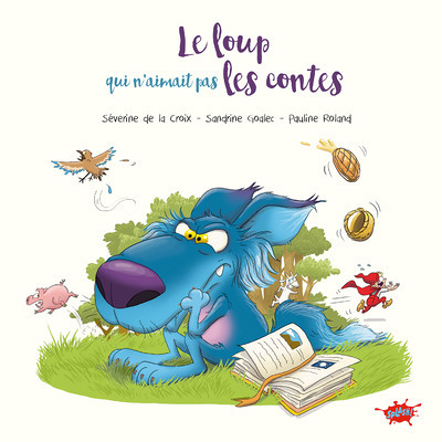 Le Loup qui n'aimait pas les contes (Cartonné)