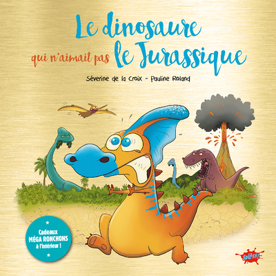 Le dinosaure qui n'aimait pas le Jurassique - Collector (Cartonné)