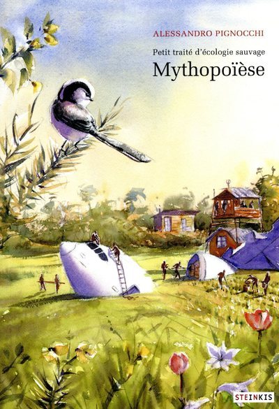 Mythopoïèse - Petit traité d'écologie sauvage 3 (BD)