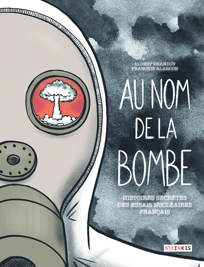 Au nom de la bombe - Histoires secrètes des essais nucléaires français (BD)