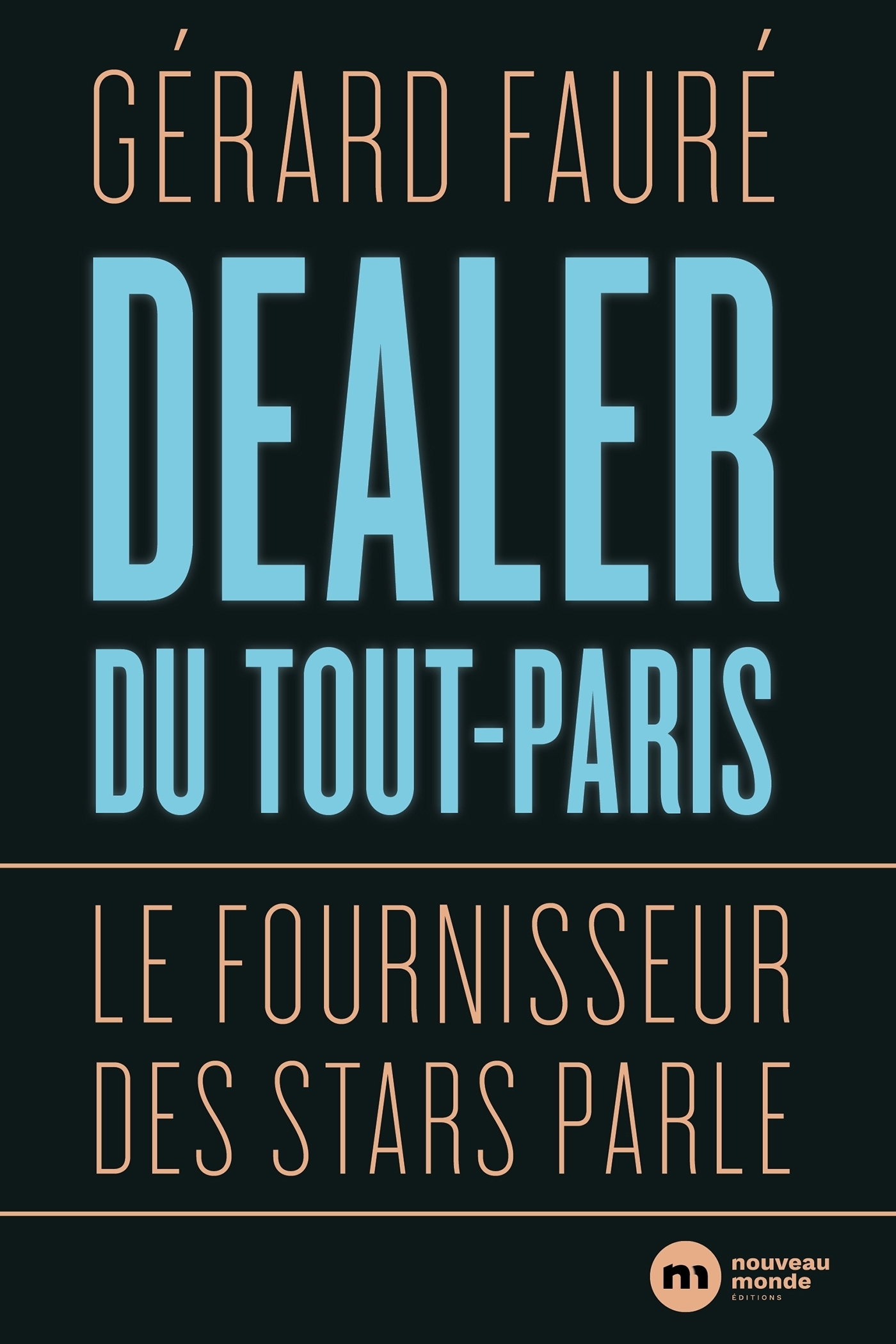 Dealer du Tout-Paris - Le fournisseur des stars parle (Broché)