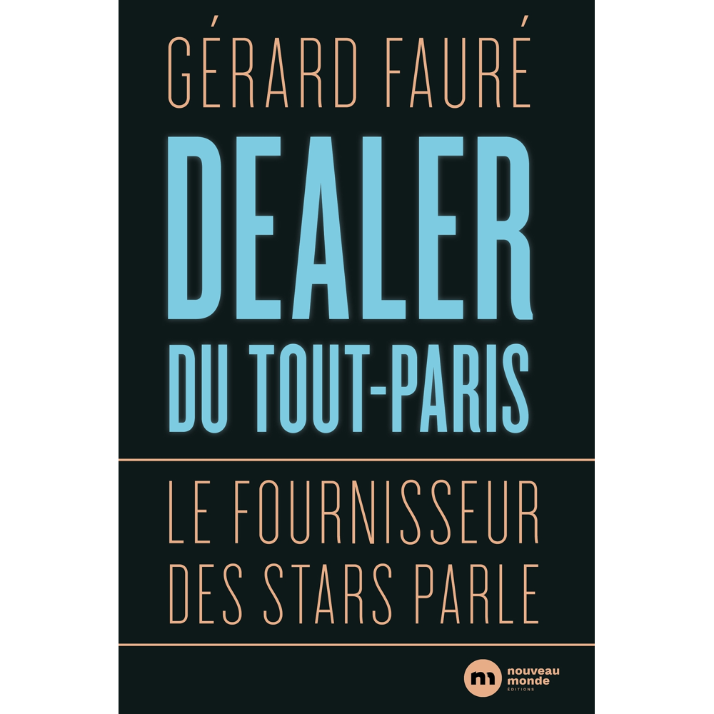 Dealer du Tout-Paris - Le fournisseur des stars parle (Broché)
