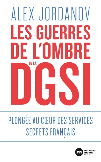 Les guerres de l'ombre de la DGSI - Plongée au coeur des services secrets français (Broché)